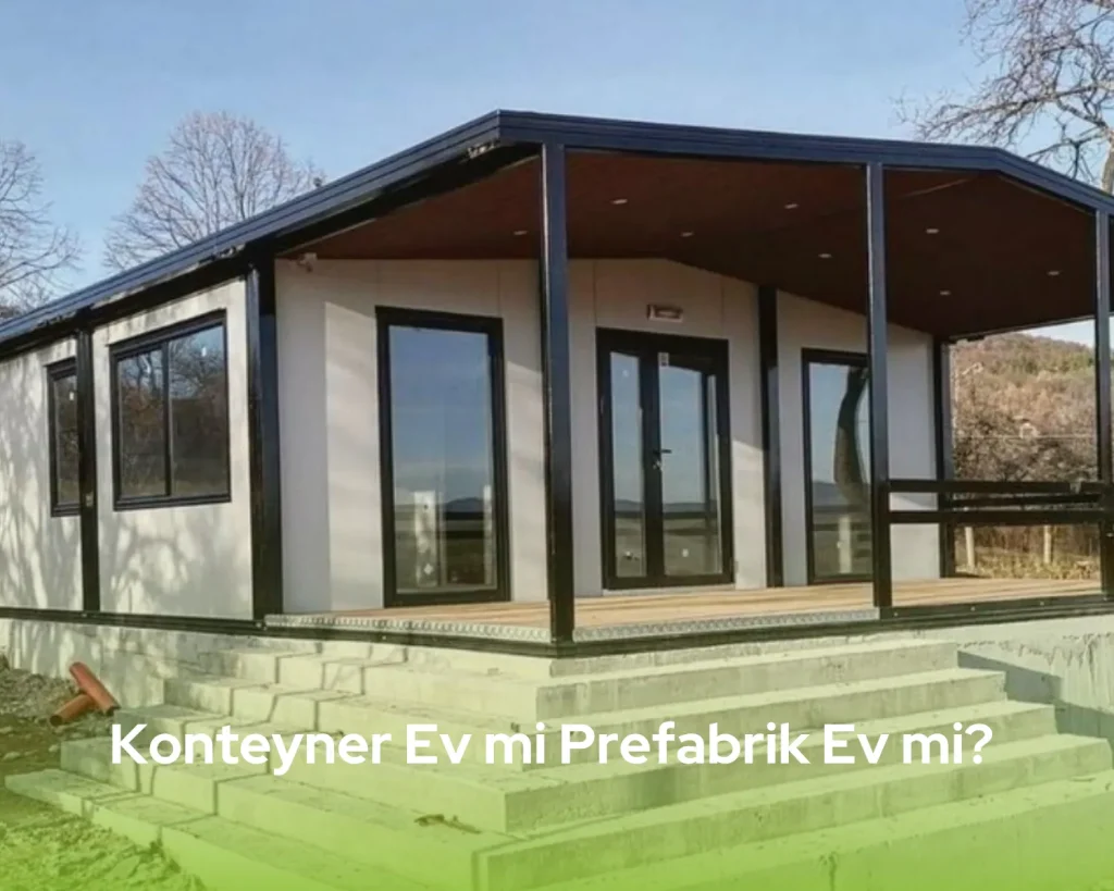 Yeni bir yaşam alanı kurarken aklınızdaki en büyük soru konteyner ev mi prefabrik ev mi ise, yalnız değilsiniz! İhtiyaçlarınıza, bütçenize ve kullanım amacınıza en uygun yapı sistemini seçmek uzmanlık gerektirir.