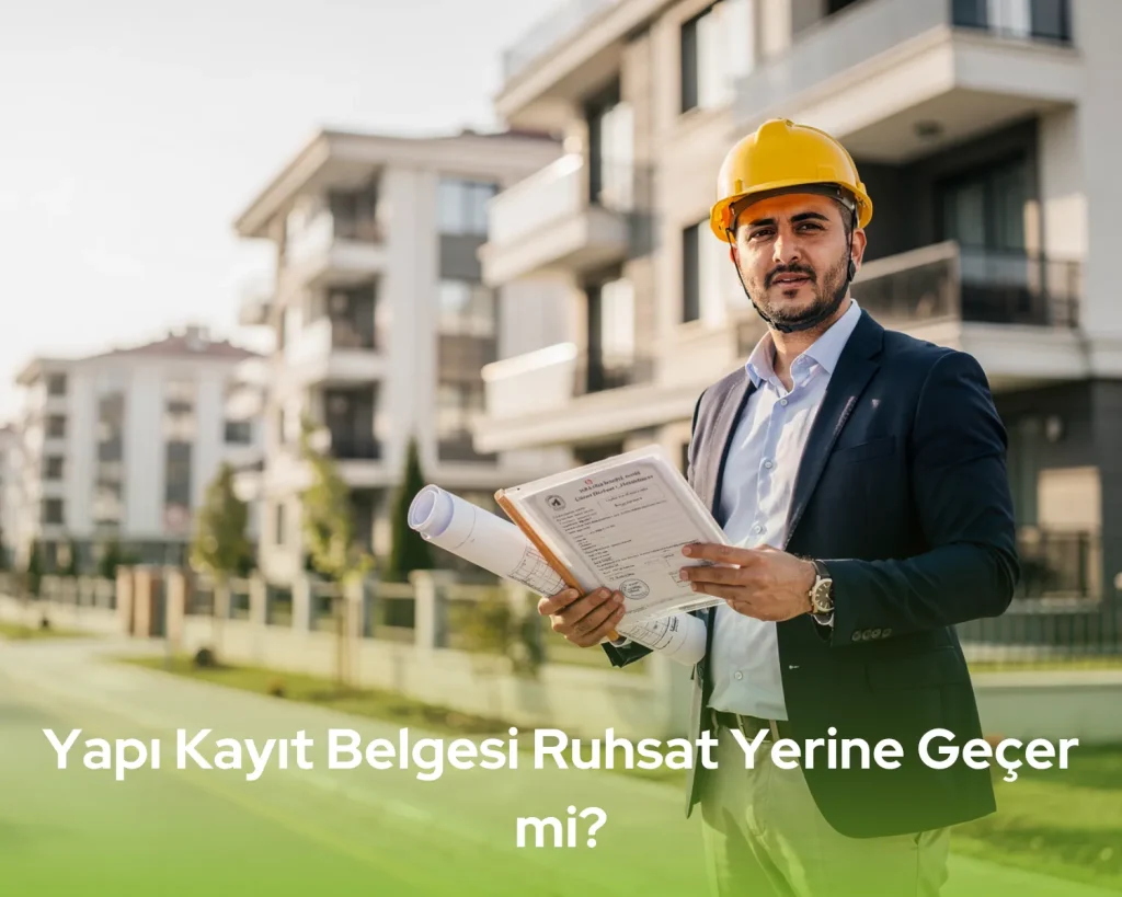 Yapı Kayıt Belgesi Ruhsat Yerine Geçer mi?